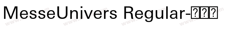 MesseUnivers Regular字体转换 MesseUnivers Regular字体转换